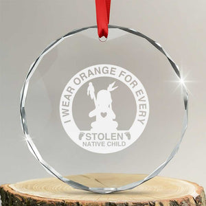 I Wear Orange For Every Stolen American Native Child Crystal Glass Ornament Bring Our Children Home Orange Day TS10 Transparent Glass 3'' Circle Print Your Wear