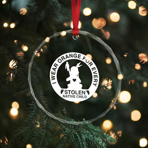 I Wear Orange For Every Stolen American Native Child Crystal Glass Ornament Bring Our Children Home Orange Day TS10 Print Your Wear