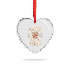 I Will Take My Whiskey Neat Because Fuck Ice Heart Crystal Glass Ornament Funny Political Drinking TS11 Print Your Wear