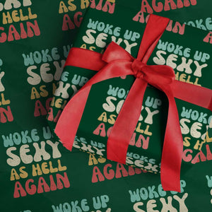 I Woke Up Sexy As Hell Again Wrapping Paper Roll Funny Sarcastic Women Saying TS10 Green Print Your Wear