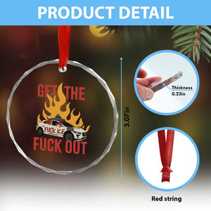 Ice Get the F Out Burning Car Graphic Crystal Glass Ornament Against Ice Protest Resistance TS02 Print Your Wear