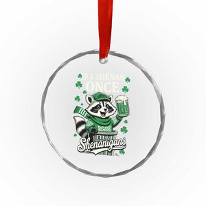 If I Shenan Once I Will Shenanigan Crystal Glass Ornament St Patricks Day Raccoon TS11 Print Your Wear