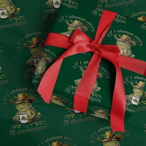 If I Shenan Once I Will Shenanigan Funny Frog Cowboy Wrapping Paper Roll St Patricks Day Shenanigans Humor TS02 Green Print Your Wear