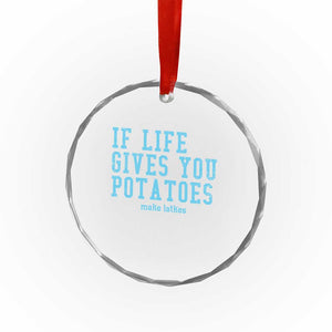 If Life Gives You Potatoes Make Latkes Crystal Glass Ornament Funny Hanukkah Gift Jewish Holiday TS10 Print Your Wear