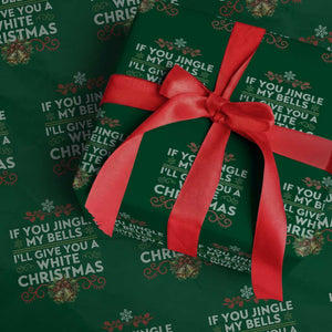 If You Jingle My Bells I'll Give You A White Christmas Wrapping Paper Roll TS11 Green Print Your Wear