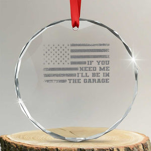 If You Need Me I Will Be In The Garage Funny Mechanic Crystal Glass Ornament Vintage American Flag