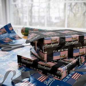 I'll Be in the Backyard Wrapping Paper Roll USA Flag Cigar and Bourbon