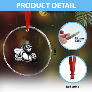 I'll Take My Whiskey Neat Because F Ice Crystal Glass Ornament Smoking and Drinking Bigfoot Subtle Political Resistance TS02 Print Your Wear
