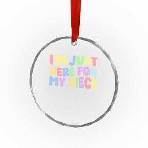Im Just Here For My Niece Crystal Glass Ornament Gift For Aunt From Niece TS10 Print Your Wear