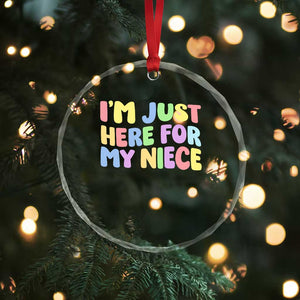 Im Just Here For My Niece Crystal Glass Ornament Gift For Aunt From Niece TS10 Print Your Wear