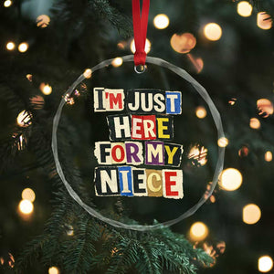 Im Just Here For My Niece Crystal Glass Ornament Trendy Aunts Letter Print Vintage TS10 Print Your Wear