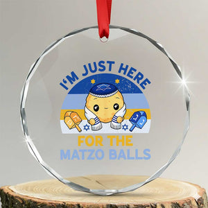 Im Just Here For The Matzo Balls Crystal Glass Ornament Funny Jewish Holiday Gift TS12 Transparent Glass 3'' Circle Print Your Wear