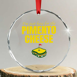 I'm Just Here For The Pimento Cheese Crystal Glass Ornament Funny Golf Foodie TS11 Transparent Glass 3'' Circle Print Your Wear