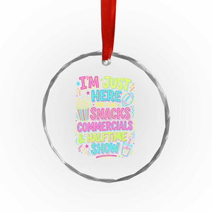 I'm Just Here for The Snacks Commercials Halftime Show Crystal Glass Ornament Funny Game Day Neon Style TS02 Print Your Wear