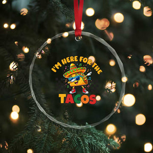I'm Just Here for the Tacos Crystal Glass Ornament Funny Mexican Food TS14 Print Your Wear