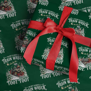 I'm Not Always A Train Wreck Just Kidding Toot Toot Christmas Wrapping Paper Roll North Pole Train TS11 Green Print Your Wear