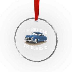 I'm Not Old I'm Classic Crystal Glass Ornament Vintage 1949 Classic American Coupe Car TS14 Print Your Wear