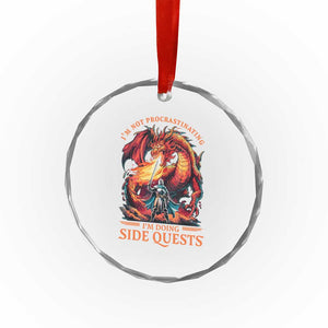 Im Not Procrastinating Im Doing Side Quests Crystal Glass Ornament Fantasy Gamer Humor Epic Dragon RPG Adventure TS02 Print Your Wear