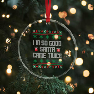 I'm So Good Santa Came Twice Crystal Glass Ornament Funny Ugly Matching Couple Christmas Outfit Pajama TS10 Print Your Wear