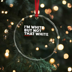 Im White But Not That White Crystal Glass Ornament Funny Sayings Meme