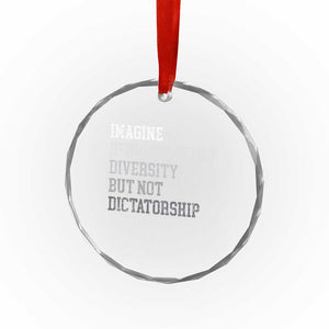 Imagine Being Scared Of Diversity But Not Dictatorship Crystal Glass Ornament Retro Vintage TS10 Print Your Wear