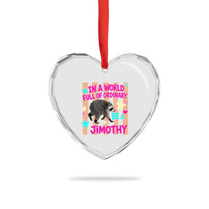 In A World Full Of Ordinary Be A Jimothy Preppy Style Heart Crystal Glass Ornament Cute Y2K Pop Seattle Raccoon Legend Graphic