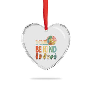 In A World Where You Can Be Anything Be Kind Heart Crystal Glass Ornament Sign Language Retro Peace Sign TS11 Print Your Wear