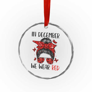In December We Wear Red Crystal Glass Ornament HIV Awareness Empowered Woman Gift TS12 Print Your Wear