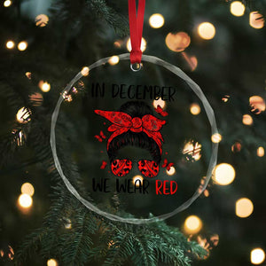 In December We Wear Red Crystal Glass Ornament HIV Awareness Empowered Woman Gift TS12 Print Your Wear