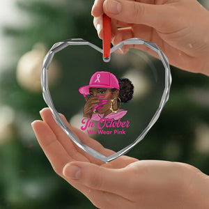 In October We Wear Pink Heart Crystal Glass Ornament Black Women Breast Cancer Awareness TS11 Print Your Wear