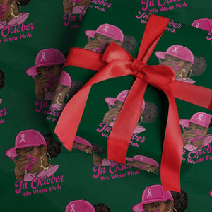 In October We Wear Pink Wrapping Paper Roll Black Women Breast Cancer Awareness TS11 Green Print Your Wear
