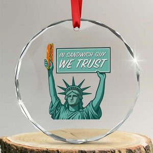 In Sandwich Guy We Trust Crystal Glass Ornament Funny Liberty with Baguette Parody Graphic Political Satire TS02 Transparent Glass 3'' Circle Print Your Wear
