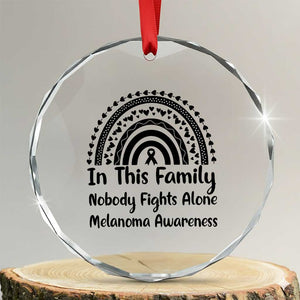 In This Family Nobody Fights Alone Crystal Glass Ornament Melanoma Warrior Support TS12 Transparent Glass 3'' Circle Print Your Wear