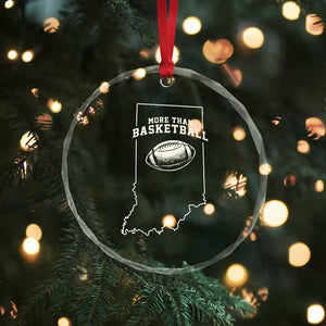 Indiana Football Era More Than Basketball Crystal Glass Ornament Hoosier State Fan Sports Pride TS02 Print Your Wear