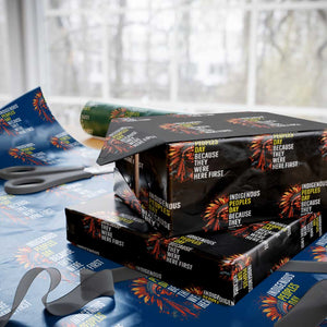 Indigenous Peoples Day Because They Were Here First Wrapping Paper Roll TS14 Black Print Your Wear