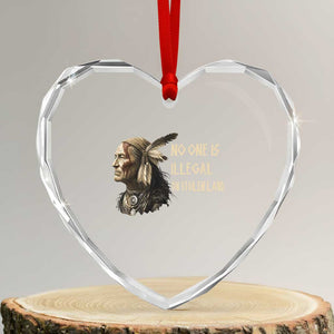 Indigenous Peoples Day Gift Heart Crystal Glass Ornament No One Is Illegal On Stolen Land