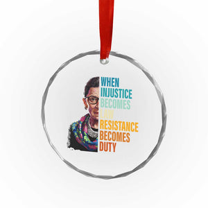 Inspirational RBG Crystal Glass Ornament When Injustice Becomes Law Resistance Becomes Duty TS02 Print Your Wear