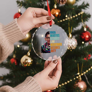 Inspirational RBG Crystal Glass Ornament When Injustice Becomes Law Resistance Becomes Duty TS02 Print Your Wear