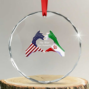 Iran Crystal Glass Ornament No War Yes Hummanity Persian American Flag Heart Political Statement TS10 Transparent Glass 3'' Circle Print Your Wear