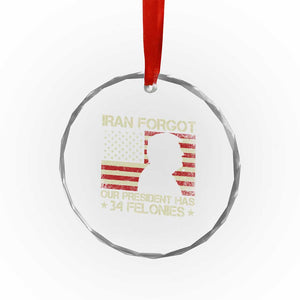 Iran Forgot Our President Has 34 Felonies Crystal Glass Ornament Funny Political Satire Patriotic Flag TS02 Print Your Wear