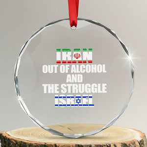 Iran Out Of Alcohol And The Struggle Israel Flag Crystal Glass Ornament Funny Wordplay Political Satire TS02 Transparent Glass 3'' Circle Print Your Wear