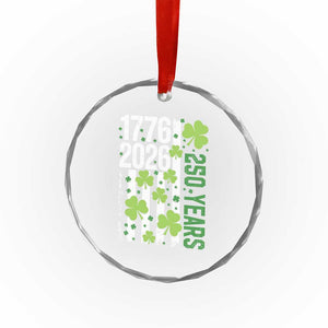 Irish American 250 Years 1776 2026 Patriotic Shamrock Crystal Glass Ornament St Patricks Day Ameria 250th Anniversary TS02 Print Your Wear