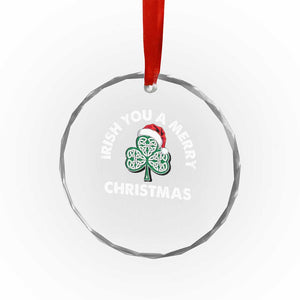 Irish Xmas Crystal Glass Ornament Irish You A Merry Christmas Celtic Shamrock TS09 Print Your Wear