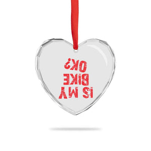 Is My Bike OK? Funny Motorcycle Dirt Bike Biker Heart Crystal Glass Ornament Funny Mountain Biking Biker Cycling TS10 Print Your Wear