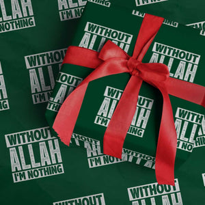 Islam Muslim Wrapping Paper Roll Without Allah I'm Nothing TS02 Green Print Your Wear