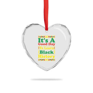 It Is A Good Day To Learn Black History Heart Crystal Glass Ornament African American Pride Teacher Gift TS12 Print Your Wear