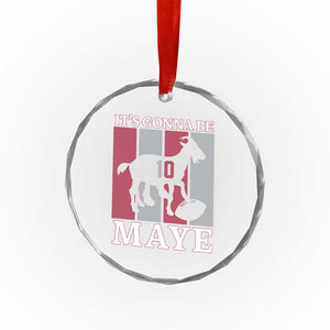 It Is Gonna Be Maye Crystal Glass Ornament Football Lover Gift For NE Fan TS12 Print Your Wear