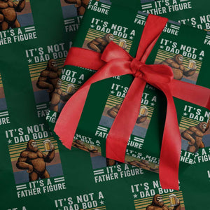 It Is Not A Dad Bod It Is A Father Figure Wrapping Paper Roll Funny Beer Bigfoot Dad Father's Day TS11 Green Print Your Wear