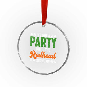 It Is Not A Party Until The Redhead Shows Up Crystal Glass Ornament Funny Irish St Patricks Day Shamrock TS11 Print Your Wear