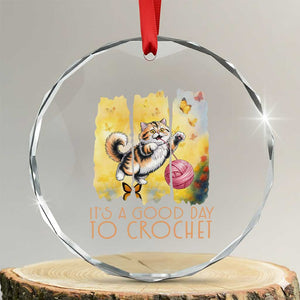 Its A Good Day To Crochet Crystal Glass Ornament Cute Cat Chasing Yarn TS12 Transparent Glass 3'' Circle Print Your Wear